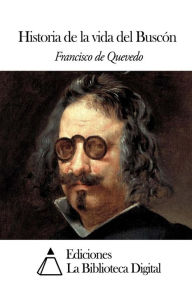Title: Historia de la vida del Buscón, Author: Francisco de Quevedo