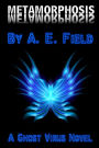 Metamorphosis: A Ghost Virus Novel