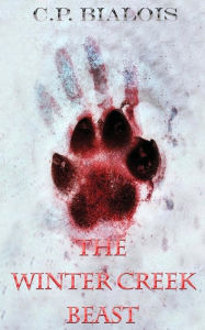 Title: The Winter Creek Beast, Author: CP Bialois