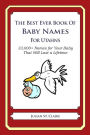 The Best Ever Book of Baby Names for Utahns: 33,000+ Names for Your Baby That Will Last a Lifetime