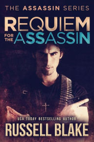 Title: Requiem for the Assassin: (Assassin Series #5), Author: Russell Blake