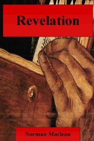 Title: Revelation, Author: Norman Maclean