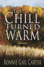The Chill Turned Warm: Poems