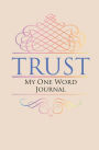 My One Word Journal: TRUST