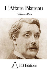 Title: L'Affaire Blaireau, Author: Alphonse Allais