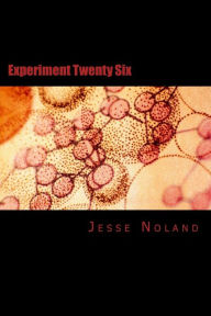 Title: Experiment Twenty Six, Author: Jesse Davis Noland