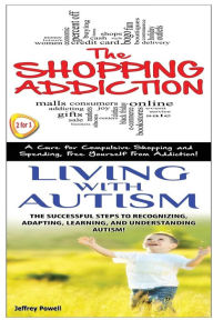 Title: The Shopping Addiction & Living With Autism, Author: Jeffrey Powell