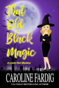 Title: That Old Black Magic, Author: Caroline Fardig