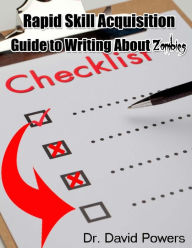 Title: Rapid Skill Acquisition Guide to Writing About Zombies, Author: David Powers