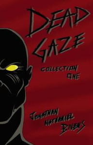 Title: Dead Gaze Collection One: Books 1-5, Author: Jonathan Nathaniel Bivens