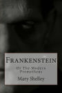 Frankenstein: Or The Modern Prometheus