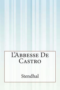 Title: L'Abbesse De Castro, Author: Stendhal