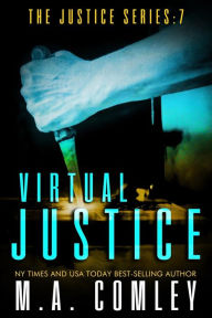 Title: Virtual Justice: A Stalker's Paradise, Author: M A Comley