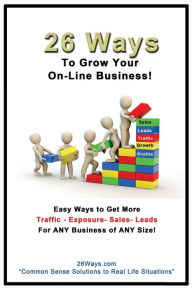 Title: 26 Ways to Grow Your On-Line Business, Author: 26 Ways Com