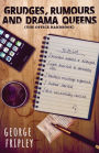 Grudges, Rumours & Drama Queens