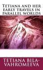 Tetiana and her early travels in parallel worlds
