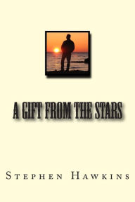 Title: A Gift From The Stars, Author: Stephen Hawkins