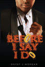 Before I Say I DO: Old Flames and new Beginnings