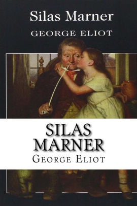 Silas Marner by George Eliot, Paperback | Barnes &amp; Noble®