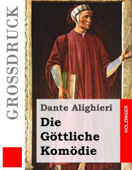 Title: Die Göttliche Komödie (Großdruck), Author: Dante Alighieri