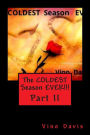 The COLDEST Season EVER!!!: The Vino Davis Story Part II