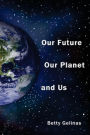 Our Future, Our Planet, And Us