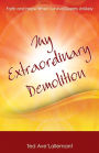 My Extraordinary Demolition: Faith and Hope When Survival Seems Unlikely