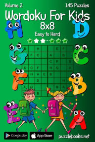 Title: Wordoku For Kids 8x8 - Easy to Hard - Volume 2 - 145 Puzzles, Author: Nick Snels