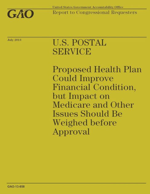 U.S. Postal Service: Proposed Health Plan Could Improve Financial Condition, but Impact on 