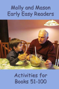Title: Molly and Mason Early Easy Readers Activities 51-100, Author: Nelson Ray