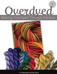 Title: Making Overdyed Threads Behave, Author: Art Needlepoint