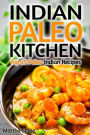 Indian Paleo Kitchen: Top 25 Paleo Indian Recipes