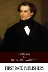 Title: Fanshawe, Author: Nathaniel Hawthorne