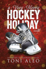 Title: A Very Merry Hockey Holiday, Author: Toni Aleo