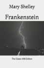 Frankenstein: The Classic 1818 Edition