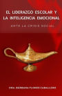 El Liderazgo Escolar y la Inteligencia Emocional ante la crisis social