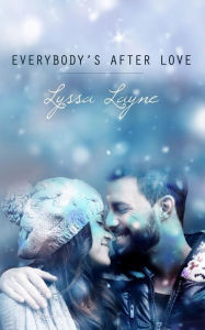 Title: Everybody's After Love, Author: Lyssa Layne