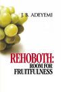 REHOBOTH: Room For Fruitfulness