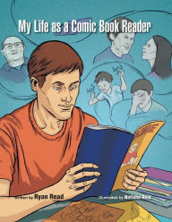 Title: My Life as a Comic Book Reader, Author: Ryan Christopher Read