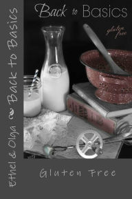 Title: Back to Basics: Gluten Free, Author: Kendall and Lisa