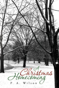 Title: A Christmas Homecoming, Author: P a Wilson