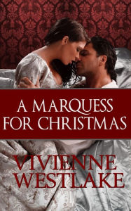 Title: A Marquess for Christmas, Author: Vivienne Westlake