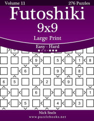 Title: Futoshiki 9x9 Large Print - Easy to Hard - Volume 11 - 276 Puzzles, Author: Nick Snels