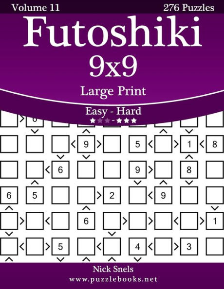 Futoshiki 9x9 Large Print - Easy to Hard - Volume 11 - 276 Puzzles