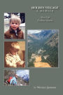 Holden Village - A Memoir: New Life - Endless Stories