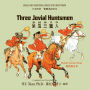 Three Jovial Huntsmen (Traditional Chinese): 04 Hanyu Pinyin Paperback Color