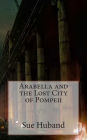 Arabella and the Lost City of Pompeii