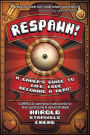 Respawn!: A Gamer's Guide To Life, Love And Becoming A Hero