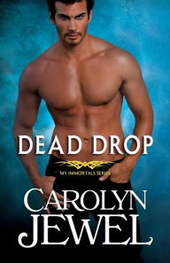 Title: Dead Drop (My Immortals Series #6), Author: Carolyn Jewel