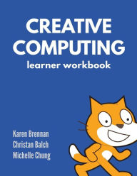 Title: Creative Computing - Learner Workbook, Author: Christan Balch